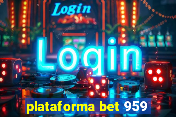 plataforma bet 959